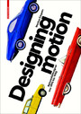 Designing Motion - Automobildesigner von 1890 bis 1990