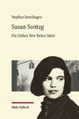 Susan Sontag - Die frühen New Yorker Jahre