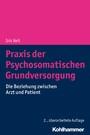 Praxis der Psychosomatischen Grundversorgung - Die Beziehung zwischen Arzt und Patient