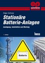 Stationäre Batterie-Anlagen - Auslegung, Installation und Wartung