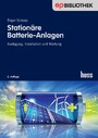 Stationäre Batterie-Anlagen - Auslegung, Installation und Wartung (2. Auflage)