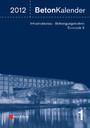Beton-Kalender 2012 - Schwerpunkte - Infrastrukturbau, Befestigungstechnik, Eurocode 2