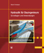 Hydraulik für Bauingenieure - Grundlagen und Anwendungen