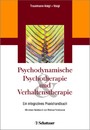 Psychodynamische Psychotherapie und Verhaltenstherapie - Ein integratives Praxishandbuch