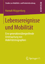 Lebensereignisse und Mobilität - Eine generationsübergreifende Untersuchung von Mobilitätsbiographien