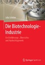 Die Biotechnologie-Industrie - Ein Einführungs-, Übersichts- und Nachschlagewerk