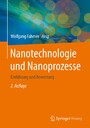 Nanotechnologie und Nanoprozesse - Einführung und Bewertung