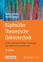 Küpfmüller Theoretische Elektrotechnik - Elektromagnetische Felder, Schaltungen und elektronische Bauelemente