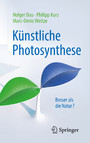 Künstliche Photosynthese - Besser als die Natur?