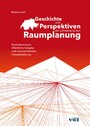 Geschichte und Perspektiven der schweizerischen Raumplanung - Raumplanung als öffentliche Aufgabe und wissenschaftliche Herausforderung