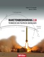 Raketenbedrohung 2.0 - Technische und politische Grundlagen