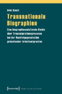 Transnationale Biographien - Eine biographieanalytische Studie über Transmigrationsprozesse bei der Nachfolgegeneration griechischer Arbeitsmigranten