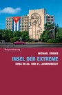 Insel der Extreme - Kuba im 20. und 21. Jahrhundert