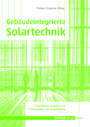 Gebäudeintegrierte Solartechnik - Photovoltaik und Solarthermie - Schlüsseltechnologien für das zukunftsfähige Bauen