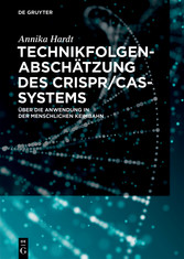 Technikfolgenabschätzung des CRISPR/Cas-Systems - Über die Anwendung in der menschlichen Keimbahn