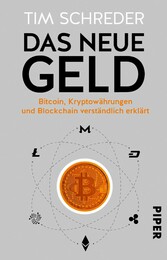 Das neue Geld - Bitcoin, Kryptowährungen und Blockchain verständlich erklärt