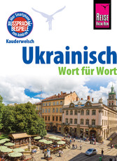 Ukrainisch - Wort für Wort: Kauderwelsch-Sprachführer von Reise Know-How - Sprachgrundlagen schnell erlernen (Deutsch-Ukrainisch)